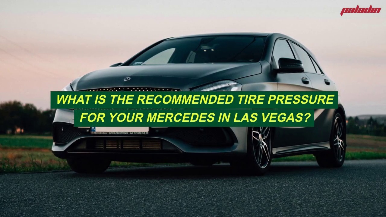What is the Recommended Tire Pressure for your Mercedes in Las Vegas?