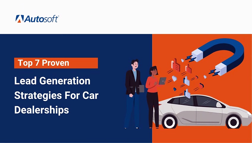 Top 7 Proven Lead Generation Strategies For Car Dealerships